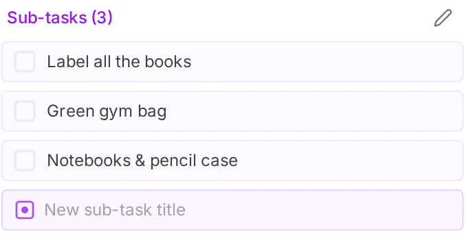 Sub-tasks: Label all the books, Green gym bag, Notebooks and pencil case